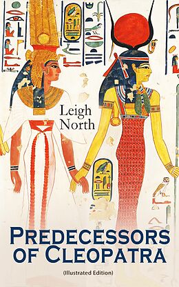 eBook (epub) Predecessors of Cleopatra (Illustrated Edition) de Leigh North