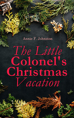 eBook (epub) The Little Colonel's Christmas Vacation de Annie F. Johnston