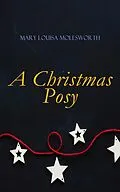 E-Book (epub) A Christmas Posy von Mary Louisa Molesworth