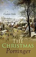 E-Book (epub) The Christmas Porringer von Evaleen Stein