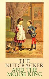 eBook (epub) The Nutcracker and the Mouse King de E.T.A. Hoffmann