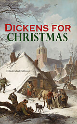 eBook (epub) Dickens for Christmas (Illustrated Edition) de Charles Dickens