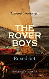 eBook (epub) THE ROVER BOYS Boxed Set: 26 Illustrated Adventure Novels de Edward Stratemeyer