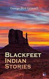 eBook (epub) Blackfeet Indian Stories de George Bird Grinnell