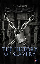eBook (epub) The History of Slavery de Adam Gurowski