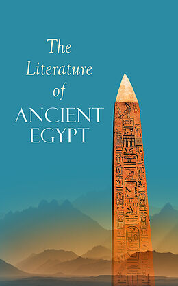 eBook (epub) The Literature of Ancient Egypt de E. A. Wallis Budge