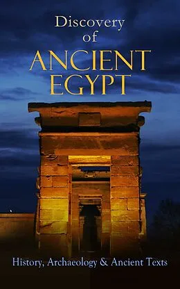 E-Book (epub) Discovery of Ancient Egypt: History, Archaeology &amp; Ancient Texts von Arthur Gilman, George Rawlinson, Gaston Maspero