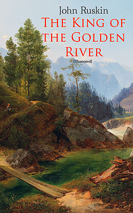 eBook (epub) The King of the Golden River (Illustrated) de John Ruskin