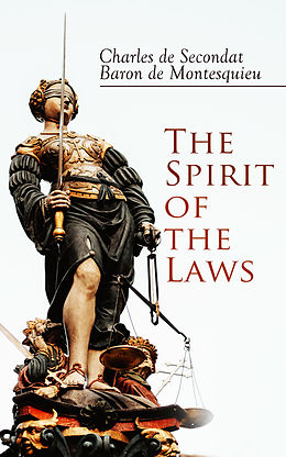eBook (epub) The Spirit of the Laws de Charles de Secondat, Baron de Montesquieu