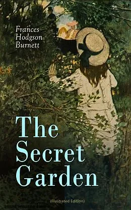 E-Book (epub) The Secret Garden (Illustrated Edition) von Frances Hodgson Burnett