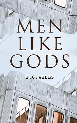 E-Book (epub) Men Like Gods von H. G. Wells
