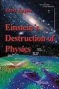 Kartonierter Einband Einstein's Destruction of Physics von Peter Ujak