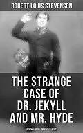E-Book (epub) Strange Case of Dr. Jekyll and Mr. Hyde (Psychological Thriller Classic) von Robert Louis Stevenson