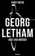 E-Book (epub) Georg Letham - Arzt und Mörder (Psychokrimi) von Ernst Weiß