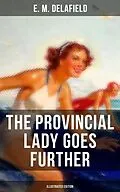 E-Book (epub) Provincial Lady Goes Further (Illustrated Edition) von E. M. Delafield