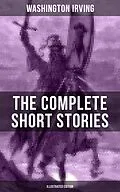 E-Book (epub) Complete Short Stories of Washington Irving (Illustrated Edition) von Washington Irving