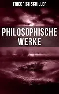E-Book (epub) Friedrich Schiller: Philosophische Werke von Friedrich Schiller