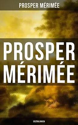E-Book (epub) Prosper Mérimée: Erzählungen von Prosper Mérimée