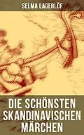 E-Book (epub) Die schönsten skandinavischen Märchen von Selma Lagerlöf