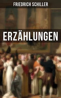 E-Book (epub) Friedrich Schiller: Erzählungen von Friedrich Schiller