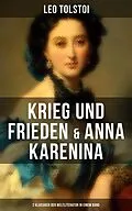 E-Book (epub) Krieg und Frieden & Anna Karenina (2 Klassiker der Weltliteratur in einem Band) von Leo Tolstoi