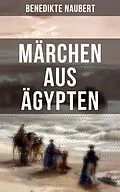 E-Book (epub) Märchen aus Ägypten von Benedikte Naubert