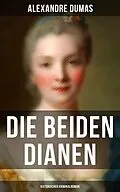 E-Book (epub) Die beiden Dianen: Historischer Kriminalroman von Alexandre Dumas