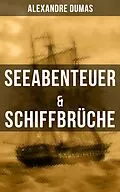 E-Book (epub) Seeabenteuer & Schiffbrüche von Alexandre Dumas