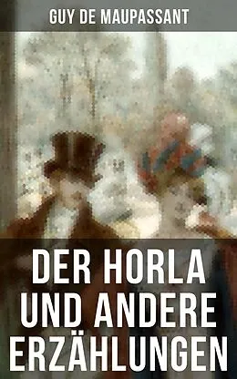 E-Book (epub) Der Horla und andere Erzählungen von Guy de Maupassant