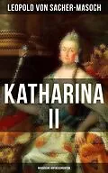 E-Book (epub) Katharina II: Russische Hofgeschichten von Leopold von Sacher-Masoch