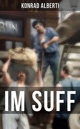 E-Book (epub) IM SUFF von Konrad Alberti