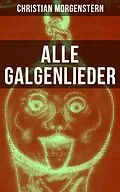 E-Book (epub) Alle Galgenlieder von Christian Morgenstern
