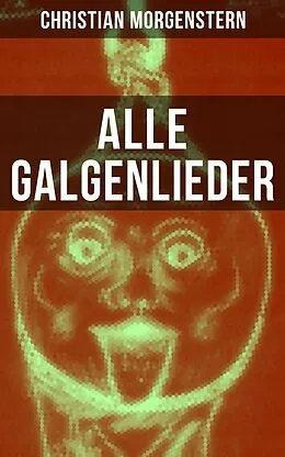 E-Book (epub) Alle Galgenlieder von Christian Morgenstern