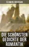 E-Book (epub) Die schönsten Gedichte der Romantik von Clemens Brentano