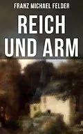 E-Book (epub) Reich und arm von Franz Michael Felder