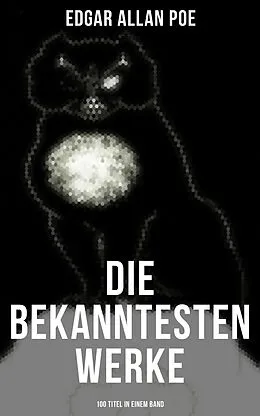E-Book (epub) Die bekanntesten Werke von Edgar Allan Poe (100 Titel in einem Band) von Edgar Allan Poe