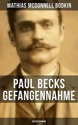 E-Book (epub) Paul Becks Gefangennahme: Detektivroman von Mathias McDonnell Bodkin