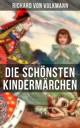 E-Book (epub) Die schönsten Kindermärchen von Richard Von Volkmann