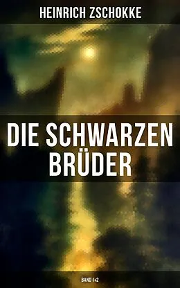 E-Book (epub) Die schwarzen Brüder (Band 1&2) von Heinrich Zschokke