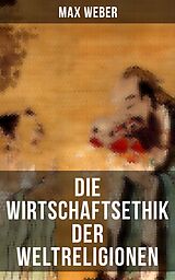 E-Book (epub) Die Wirtschaftsethik der Weltreligionen von Max Weber