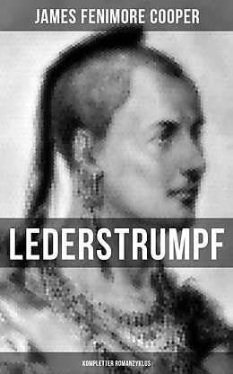E-Book (epub) Lederstrumpf (Kompletter Romanzyklus) von James Fenimore Cooper