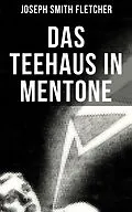 E-Book (epub) Das Teehaus in Mentone von Joseph Smith Fletcher