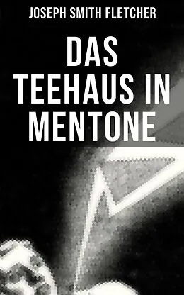 E-Book (epub) Das Teehaus in Mentone von Joseph Smith Fletcher
