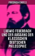 E-Book (epub) Ludwig Feuerbach und der Ausgang der klassischen deutschen Philosophie von Friedrich Engels