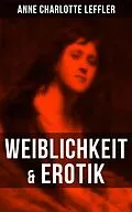E-Book (epub) Weiblichkeit & Erotik von Anne Charlotte Leffler
