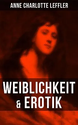E-Book (epub) Weiblichkeit & Erotik von Anne Charlotte Leffler