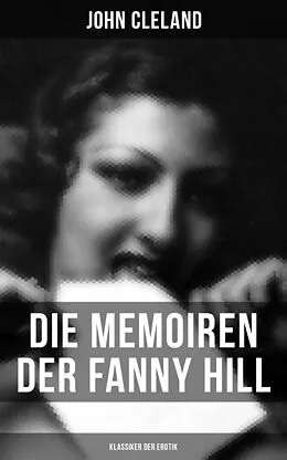 E-Book (epub) Die Memoiren der Fanny Hill (Klassiker der Erotik) von John Cleland