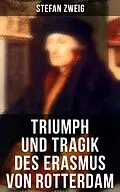 E-Book (epub) Triumph und Tragik des Erasmus von Rotterdam von Stefan Zweig