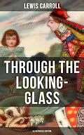 E-Book (epub) THROUGH THE LOOKING-GLASS (Illustrated Edition) von Lewis Carroll