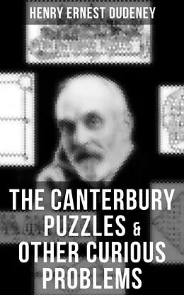 E-Book (epub) THE CANTERBURY PUZZLES & OTHER CURIOUS PROBLEMS von Henry Ernest Dudeney